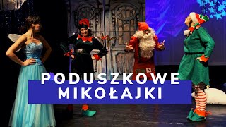 Poduszkowe Mikołajki - Spektakl Familijny