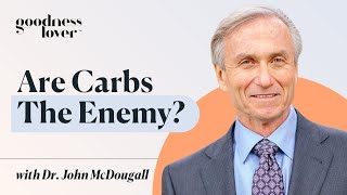 Putting High-Carbohydrate Plant-Based Diets to the Test | Dr. John McDougall