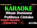 HITAM DUNIAMU PUTIHNYA CINTAKU || Jhonny Iskandar || KARAOKE Nada PRIA