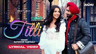 Titli | Satinder Sartaaj | Lyrical Video | Latest Punjabi Song 2023 |New Romantic Song| @JugnuGlobal
