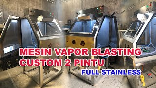 MESIN VAPOR BLASTING FULL STAINLESS DUA PINTU