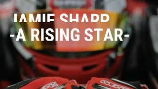 Jamie Sharp -A rising Star-