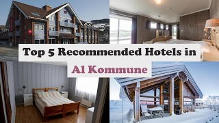 Top 5 Recommended Hotels In Al Kommune | Luxury Hotels In Al Kommune