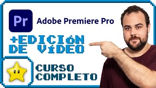 🎞️ Curso de Edición de Vídeo con Adobe Premiere Pro | Actualizado, completo y gratis