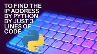 #2 Python language | To find the IP Address by Python by just 3 lines of code #short #coding