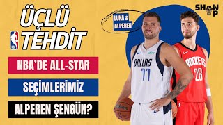 NBA All-Star Tahminleri: Alperen Seçilir mi? | ÜÇLÜ TEHDİT