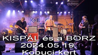 Kispál és a Borz 2024.05.19.  Kobuci-kert