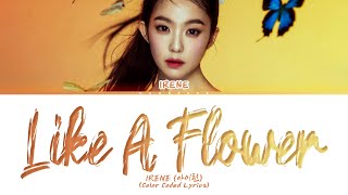 IRENE Like A Flower Lyrics (Color Coded Lyrics)