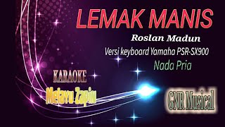 KARAOKE MELAYU LEMAK MANIS - ROSLAN MADUN NADA PRIA,  VERSI ZAPIN, COVER KEYBOARD YAMAHA PSR-SX900