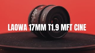 JUST RELEASED Laowa 17mm T1.9 MFT Cine Lens Review | BMPCC4K