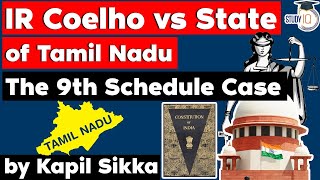 IR Coelho vs State of Tamil Nadu - The 9th Schedule Case - Tamil Nadu Judicial Service Exam, TNPSC J