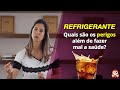 Os perigos do refrigerante, além de fazer mal a saúde!