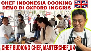 Chef Budiono, Chef Indonesia Masterchef Inggris, Cooking Demo di Oxford Inggris