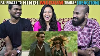 Hindi Medium Official Trailer Reaction & Discussion | P.E. REACTS | Irrfan Khan & Saba Qamar