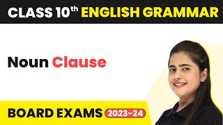 Noun Clause - Clauses | Class 10 English Grammar 2022-23