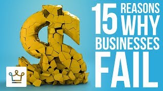 15 Reasons Why Businesses Fail