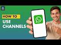How To Use Whatsapp Channels?