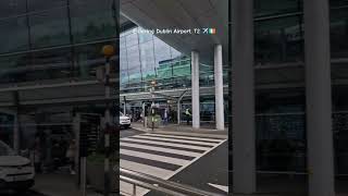 Entering Dublin Airport T2 Ireland 🇮🇪 #dublin #IRELAND #shorts