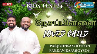 🔴LIVE  KIDS FEST'24 | LOVED CHILD - நேசப்பிள்ளை | DAVIDSAM JOYSON | FGPC NAGERCOIL