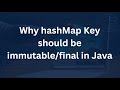 Why hashMap Key should be immutable/final in Java #hashmap #javaapplication