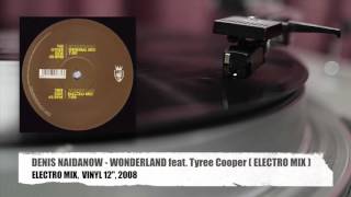 Denis Naidanow - Wonderland feat. Tyree Cooper ( Electro Mix ) 2008 , Vinyl 12\