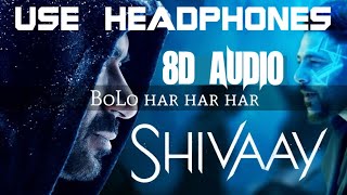 BOLO HAR HAR HAR - 8D Audio I SHIVAAY Title Song | Ajay Devgn | Badshah