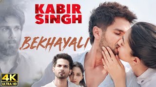 Bekhayali 4K Video Song | Kabir Singh | Shahid K | Kiara A | Sandeep Reddy Vanga | Sachet-Parampara