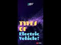 What are the different types of Electric Vehicles? 🤔🤯 #shorts #facts