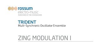 Rossum Electro-Music Trident Multi-Synchronic Oscillator Ensemble Zing Modulation Demo