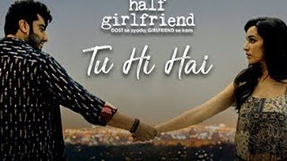 Tu Hi Hai - Full Video | Half Girlfriend | Arjun Kapoor & Shraddha Kapoor | Rahul Mishra bolwood