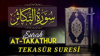 Tekasür Suresi (Türkçe Meâlli) - سورة تكسور