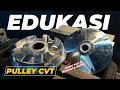 FULL EDUKASI PULLEY CVT ALA JOHAN GARAGE !!!