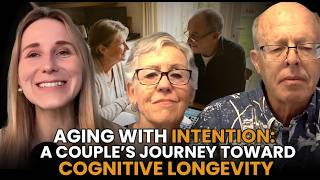 Aging with Intention: A Couple’s Journey Toward Cognitive Longevity