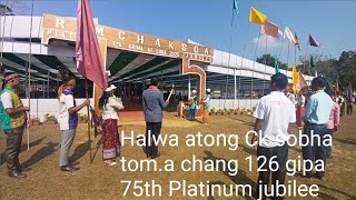 Halwa atong ck sobha jubilee Toma chang 126 gipa 2025/75th platinum  jubilee mania/Baghmara