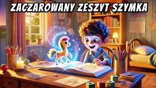 🪄🔮 Zaczarowany zeszyt Szymka - Audiobook dla dzieci na dobranoc 🎧