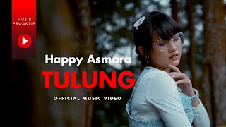 Happy Asmara - Tulung