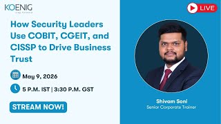 How Security Leaders Use COBIT, CGEIT, and CISSP to Drive Business Trust