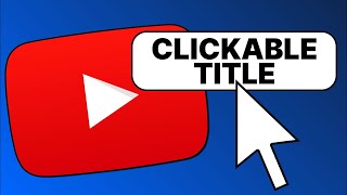 How to Write CLICKABLE TITLES for EVERY Video