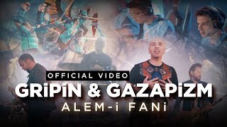 Gripin \u0026 Gazapizm - Alem-i Fani (Official Video) (\