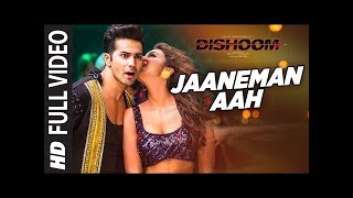 JAANEMAN AAH  Full Video Song   DISHOOM   Varun Dhawan  Parineeti Chopra   Latest Bollywood Song