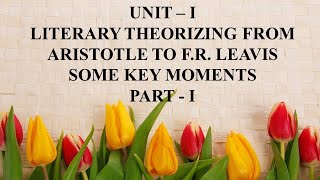 Literary Theories || Peter Barry || Unit I Literary Theorizing from Aristotle to F. R. Leavis Part I