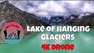 Lake of Hanging Glacier | A Virtual Tour 2021 | 4K Drone | Timelapse | Hyperlapse