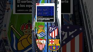 SORTEO DE LA UEFA CHAMPIONS LEAGUE BENEFICIA A LOS EQUIPOS ESPAÑOLES REAL MADRID, BARCELONA