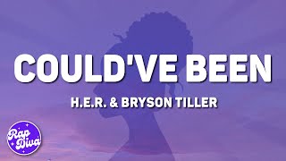 H.E.R. - Could've Been (Lyrics) ft. Bryson Tiller