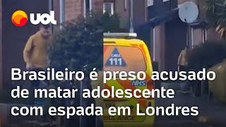 Brasileiro é preso acusado de matar adolescente de 14 anos com espada em Londres