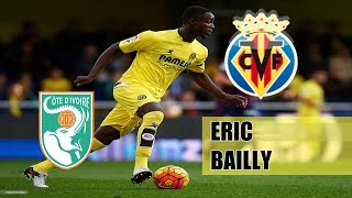 ERIC BAILLY ▷ The Beast - Villarreal CF - 2016 HD