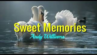 Sweet Memories - Andy Williams lyrics