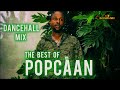 dancehall mix the best of popcaan unruly mix 2025