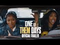 ONE OF THEM DAYS - Official Trailer (HD)