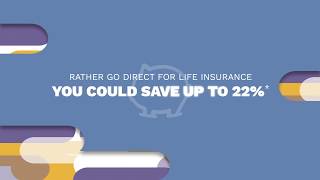 Rather go direct and save up to 22% on your life insurance premiums